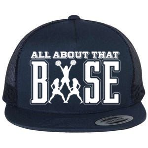 All About That Base Cheerleading Funny Gift Cheer Funny Gift Cheer Cool Gift Flat Bill Trucker Hat