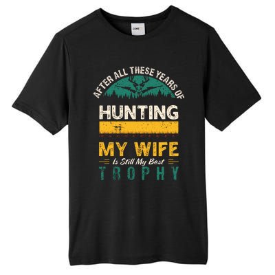 After All These Years Of Hunting My Wife Is Still My Best Trophy Tall Fusion ChromaSoft Performance T-Shirt