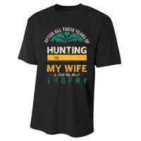 After All These Years Of Hunting My Wife Is Still My Best Trophy Performance Sprint T-Shirt