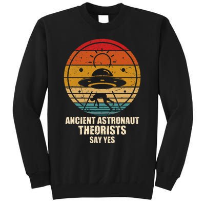 Ancient Astronaut Theorists Say Yes Spaceship Alien Ufos Tall Sweatshirt