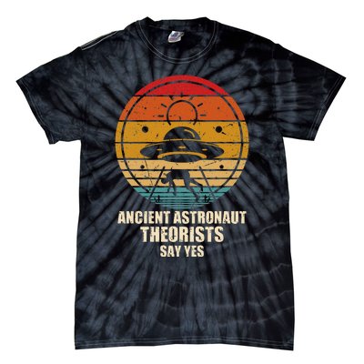 Ancient Astronaut Theorists Say Yes Spaceship Alien Ufos Tie-Dye T-Shirt