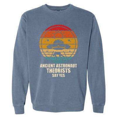 Ancient Astronaut Theorists Say Yes Spaceship Alien Ufos Garment-Dyed Sweatshirt