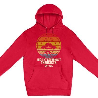 Ancient Astronaut Theorists Say Yes Spaceship Alien Ufos Premium Pullover Hoodie