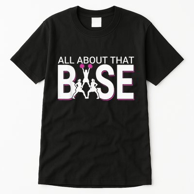 All About That Base Funny Cheerleading Cheer Tall T-Shirt