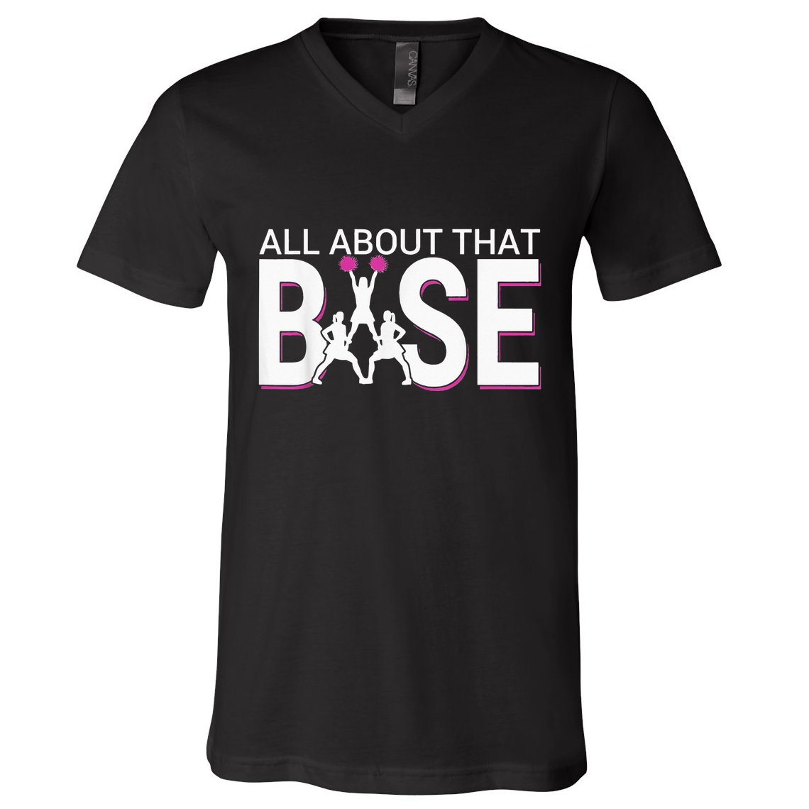 All About That Base Funny Cheerleading Cheer V-Neck T-Shirt
