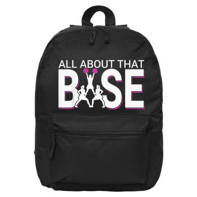 All About That Base Funny Cheerleading Cheer 16 in Basic Backpack