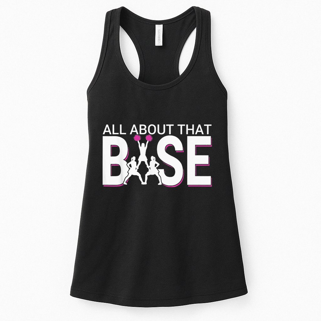 All About That Base Funny Cheerleading Cheer Womens Tank Top
