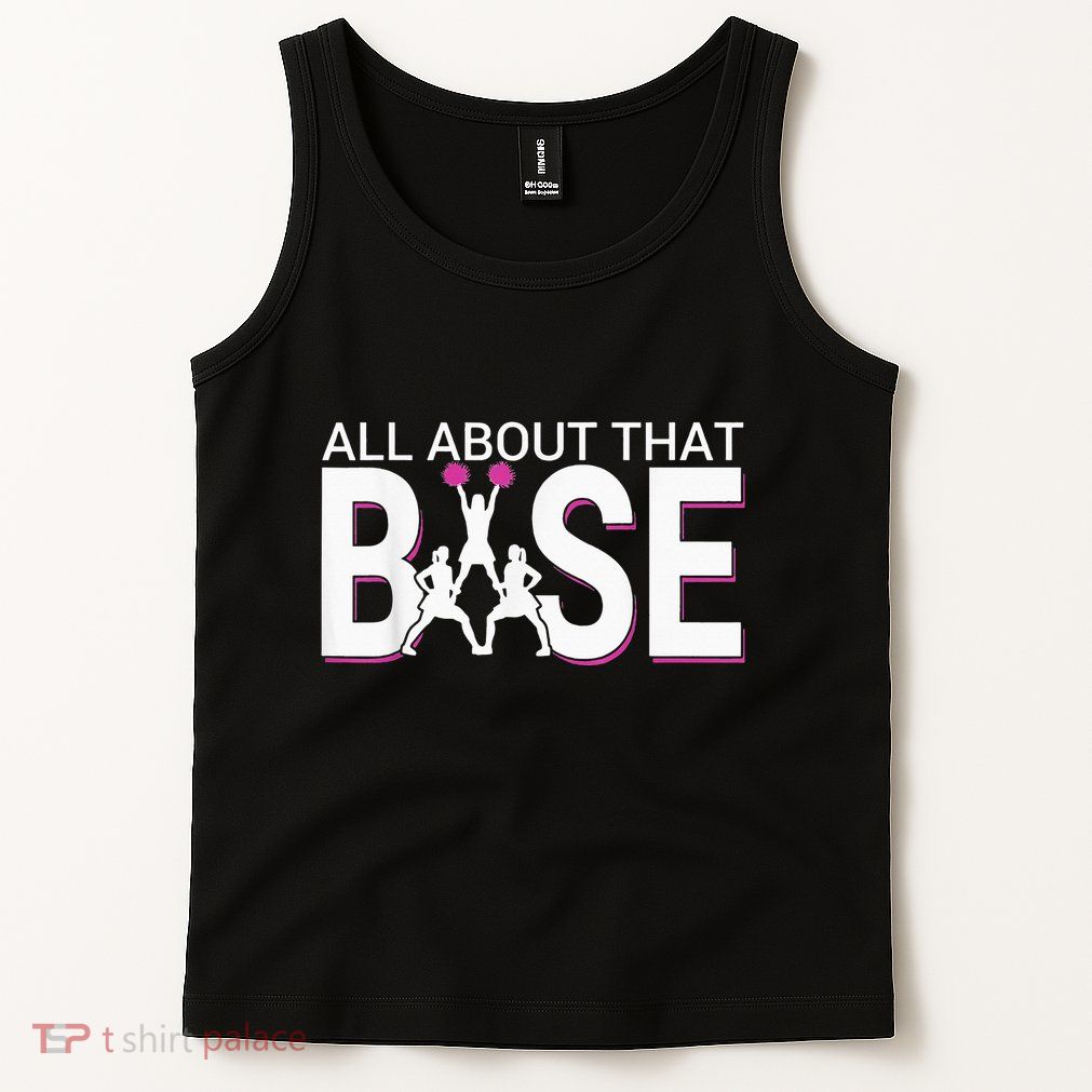 All About That Base Funny Cheerleading Cheer Tank Top