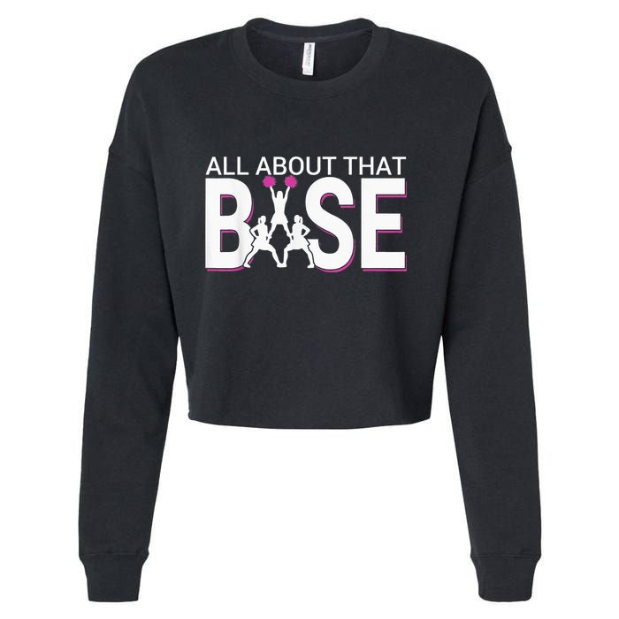 All About That Base Funny Cheerleading Cheer Cropped Pullover Crew