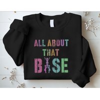 All About That Base Cheerleading Team Cheer Squad Sweatshirt
