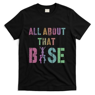 All About That Base Cheerleading Team Cheer Squad T-Shirt