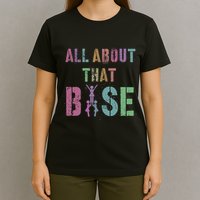 All About That Base Cheerleading Team Cheer Squad T-Shirt