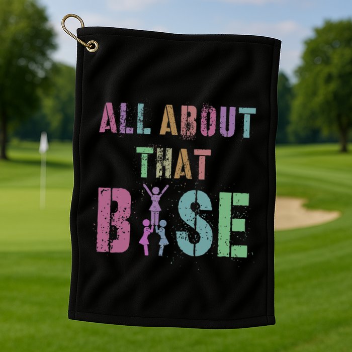 All About That Base Cheerleading Team Cheer Squad Golf Towel