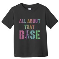 All About That Base Cheerleading Team Cheer Squad Toddler T-Shirt