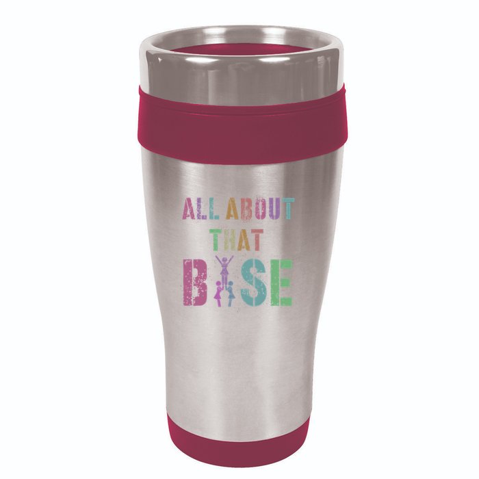 All About That Base Cheerleading Team Cheer Squad 16oz Travel Tumbler