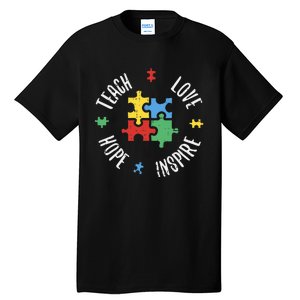 Autism Awareness Teach Love Hope Inspire Special Ed Teacher Tall T-Shirt