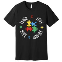 Autism Awareness Teach Love Hope Inspire Special Ed Teacher Premium T-Shirt