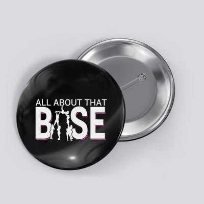 All About That Base Funny Cheerleading Cheer Bigger Base Button