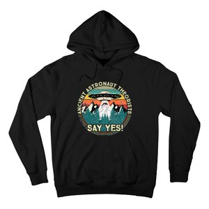 Ancient Astronaut Theorists Say Yes Aliens Hoodie