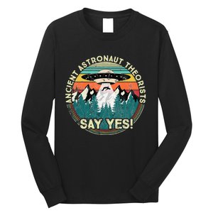 Ancient Astronaut Theorists Say Yes Aliens Long Sleeve Shirt