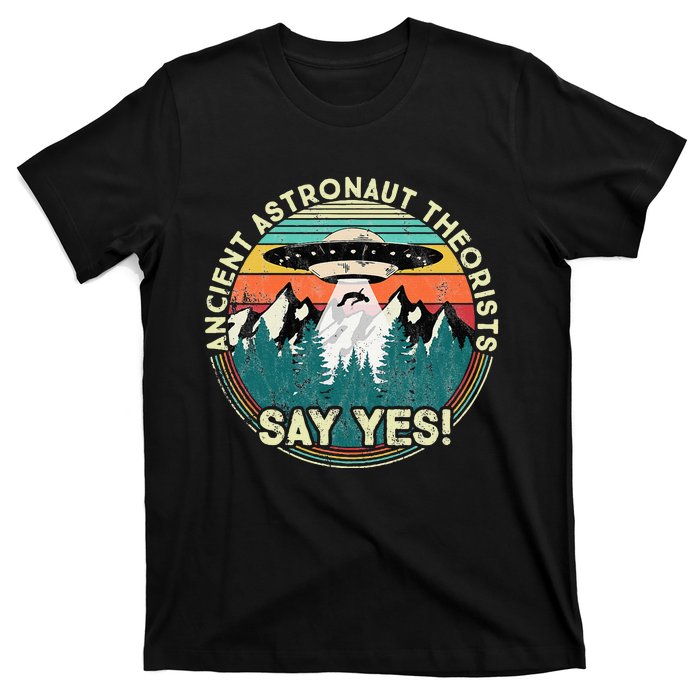 Ancient Astronaut Theorists Say Yes Aliens T-Shirt