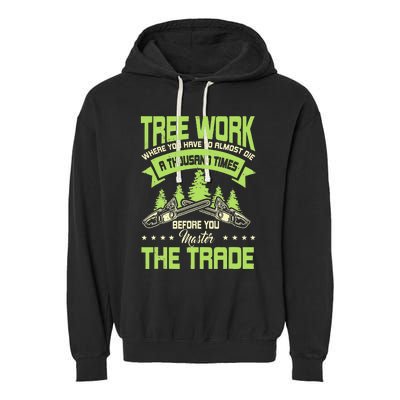 Arborist Arboriculturist Tree Surgeon Horticulture Garment-Dyed Fleece Hoodie