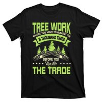 Arborist Arboriculturist Tree Surgeon Horticulture T-Shirt