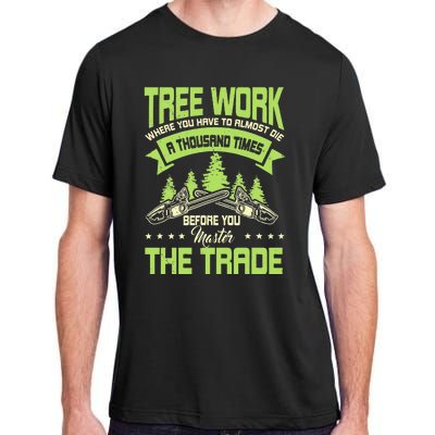 Arborist Arboriculturist Tree Surgeon Horticulture Adult ChromaSoft Performance T-Shirt