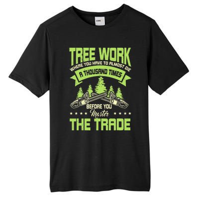 Arborist Arboriculturist Tree Surgeon Horticulture Tall Fusion ChromaSoft Performance T-Shirt