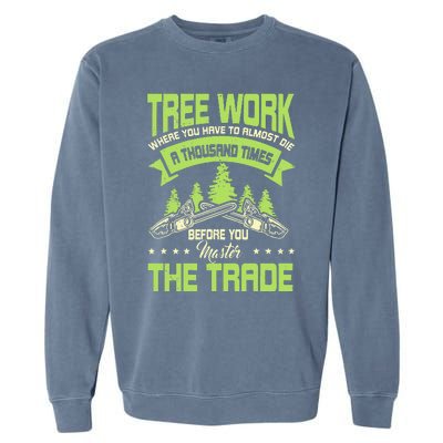 Arborist Arboriculturist Tree Surgeon Horticulture Garment-Dyed Sweatshirt