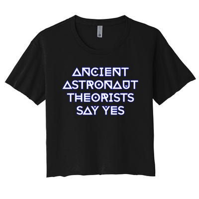 Ancient Astronaut Theorists Say Yes Women's Crop Top Tee