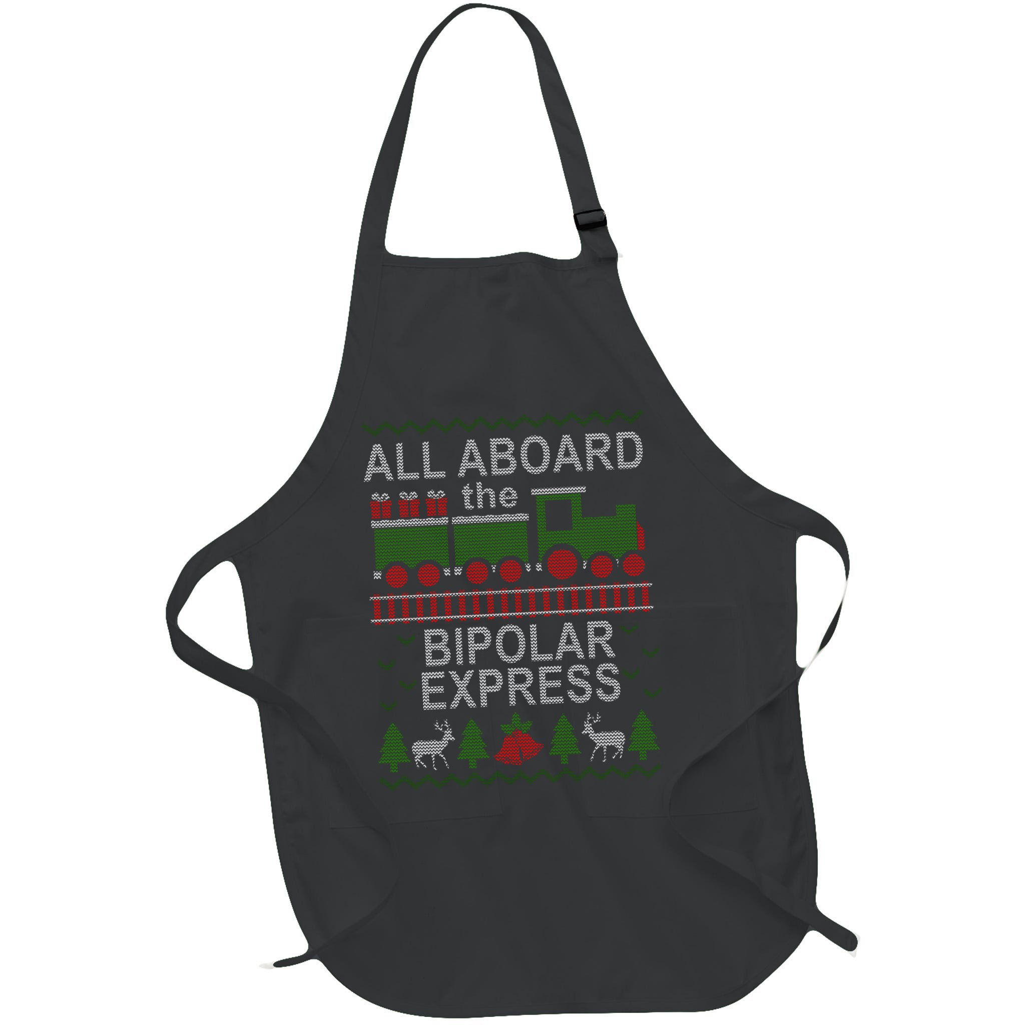 All Aboard The Bipolar Express Ugly Christmas Apron
