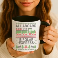 All Aboard The Bipolar Express Ugly Christmas Mug