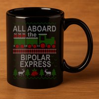 All Aboard The Bipolar Express Ugly Christmas 11oz C Handle Ceramic Mug