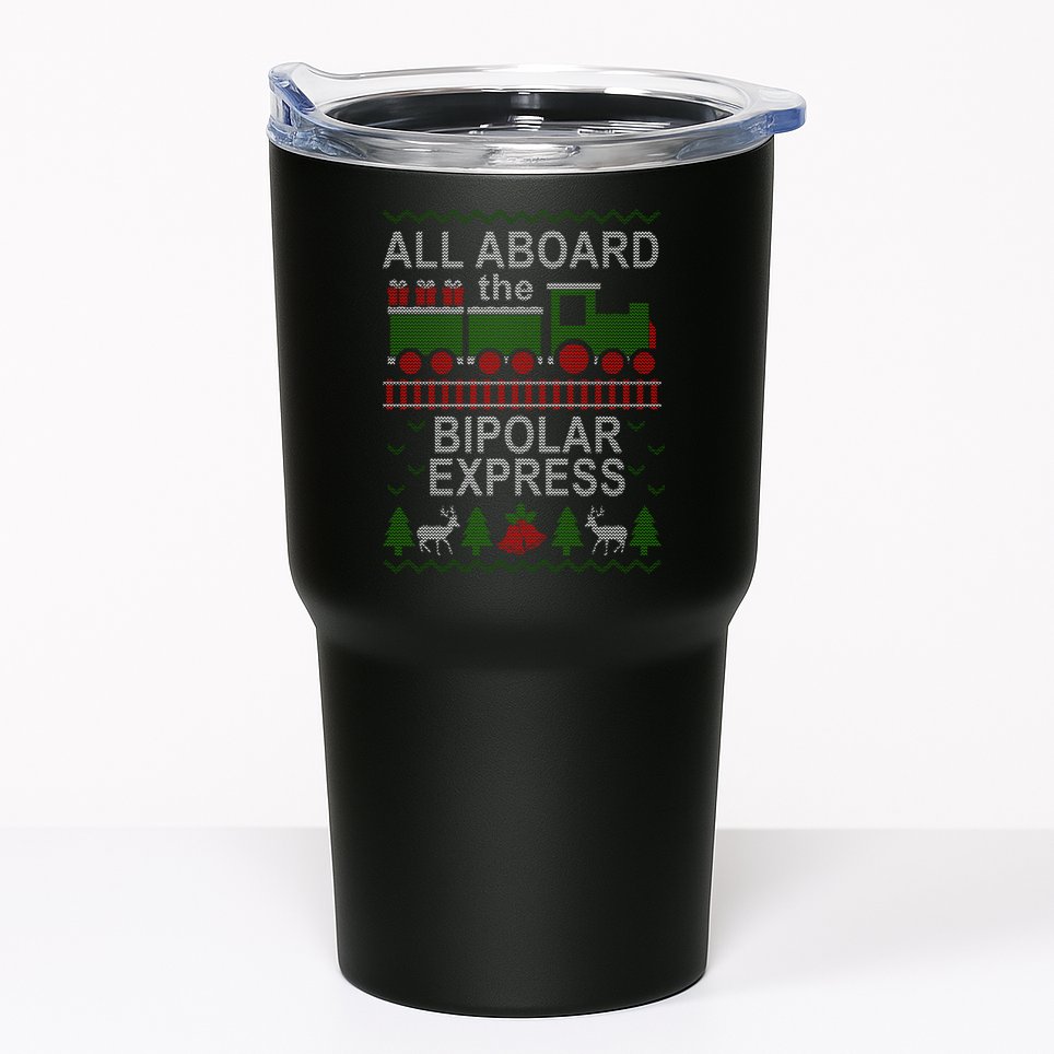 All Aboard The Bipolar Express Ugly Christmas Tumbler