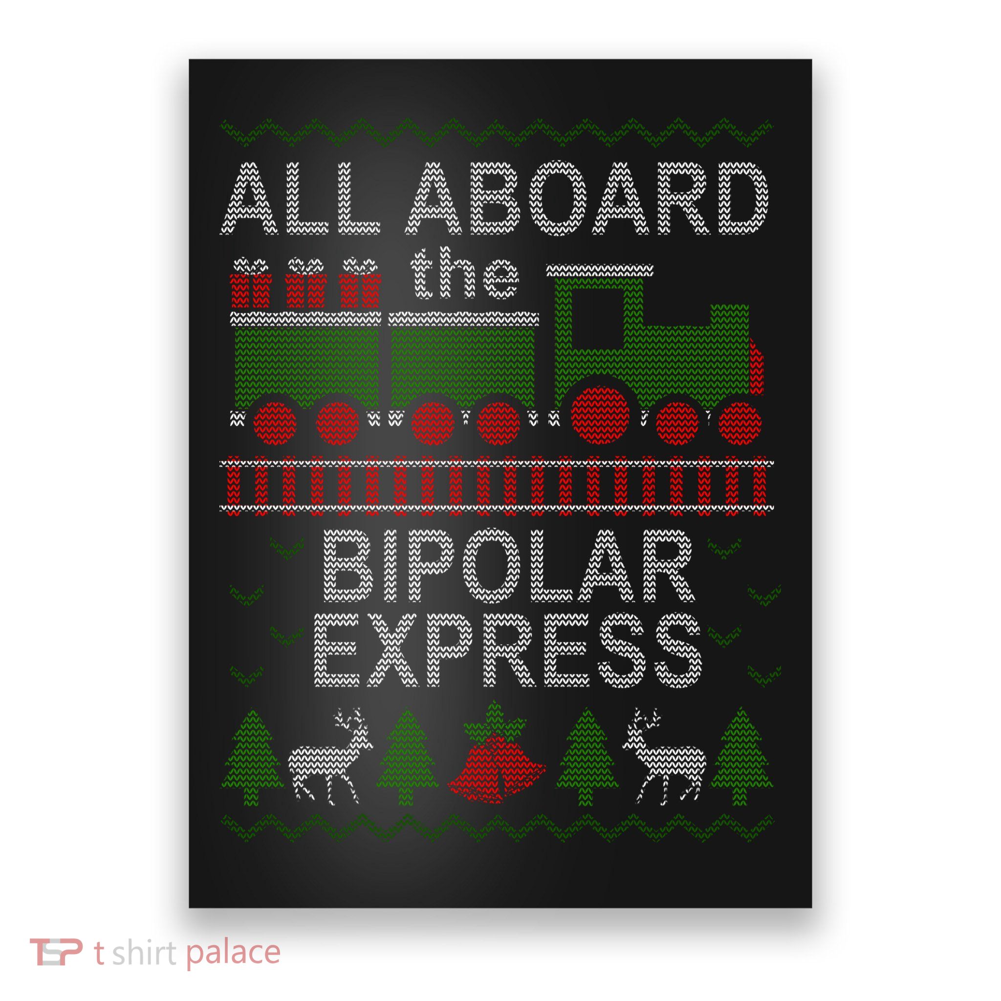 All Aboard The Bipolar Express Ugly Christmas Poster