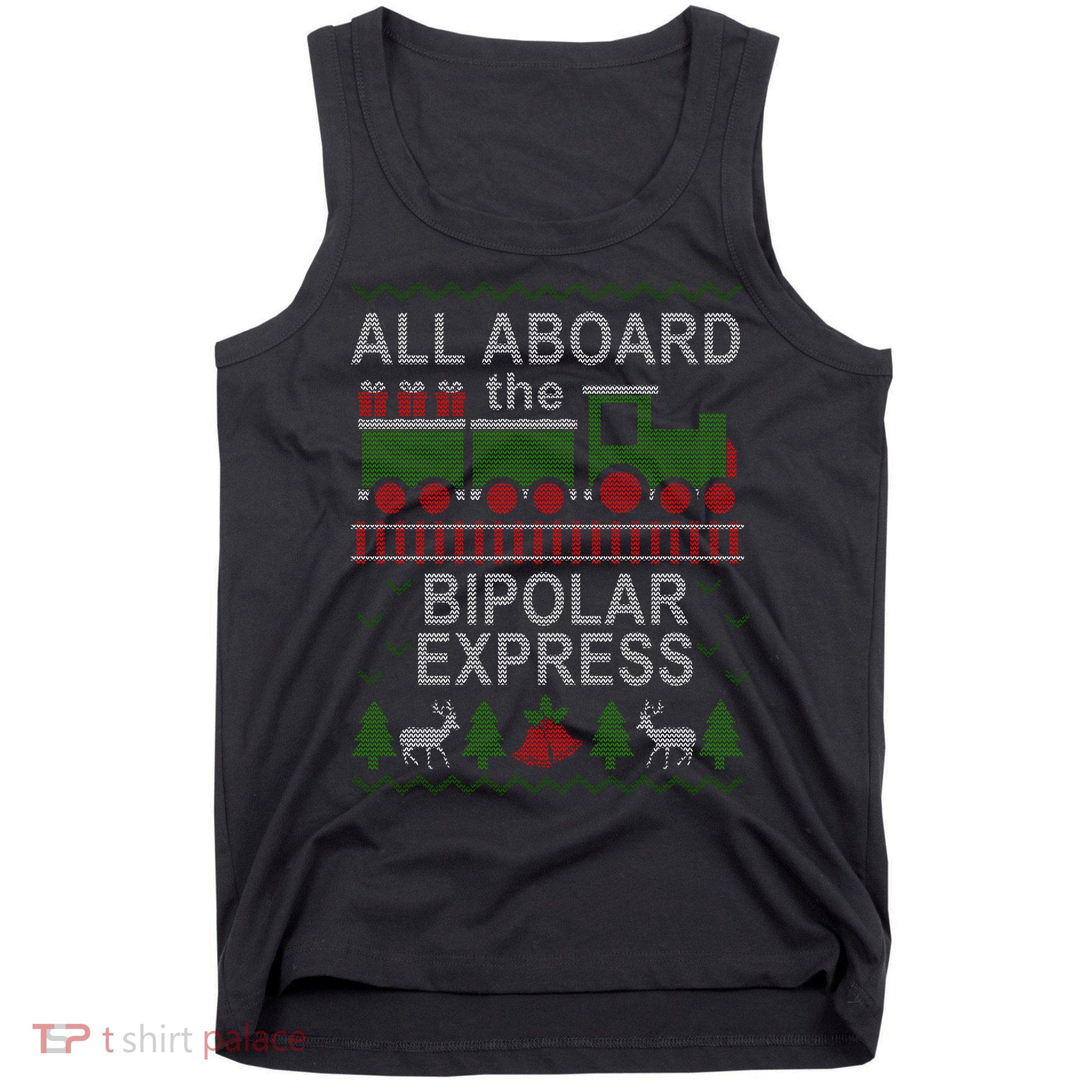 All Aboard The Bipolar Express Ugly Christmas Tank Top