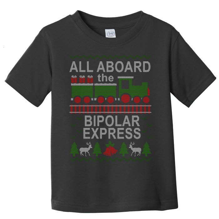 All Aboard The Bipolar Express Ugly Christmas Toddler T-Shirt