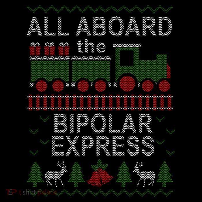 All Aboard The Bipolar Express Ugly Christmas Womens T-Shirt