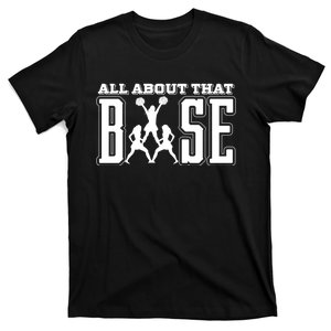 All About That Base Cheerleading Cute Gift T-Shirt