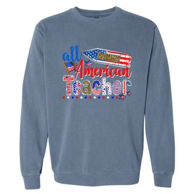 All American Teacher American Flag 4th Of July Usa Flag Gift Garment-Dyed Sweatshirt