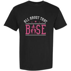 All About That Base Cheerleading Design Cheer Gift Cheerle Great Gift Garment-Dyed Heavyweight T-Shirt