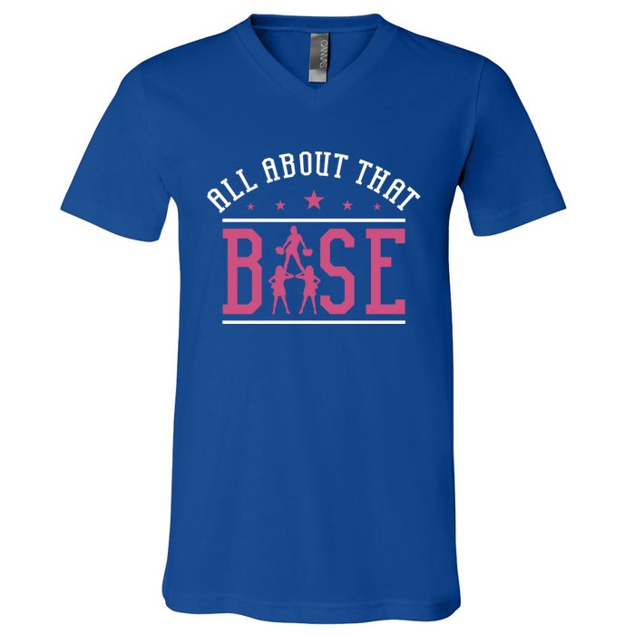 All About That Base Cheerleading Design Cheer Gift Cheerle Great Gift V-Neck T-Shirt