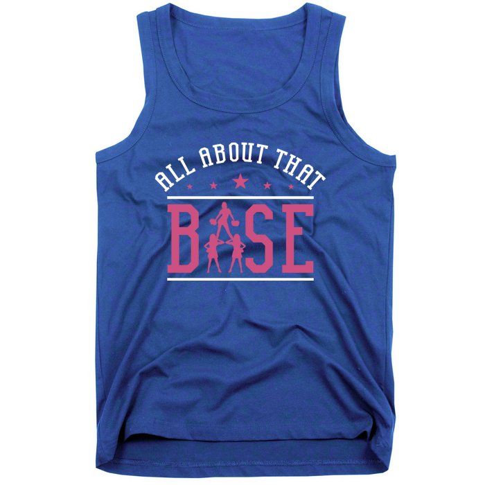 All About That Base Cheerleading Design Cheer Gift Cheerle Great Gift Tank Top