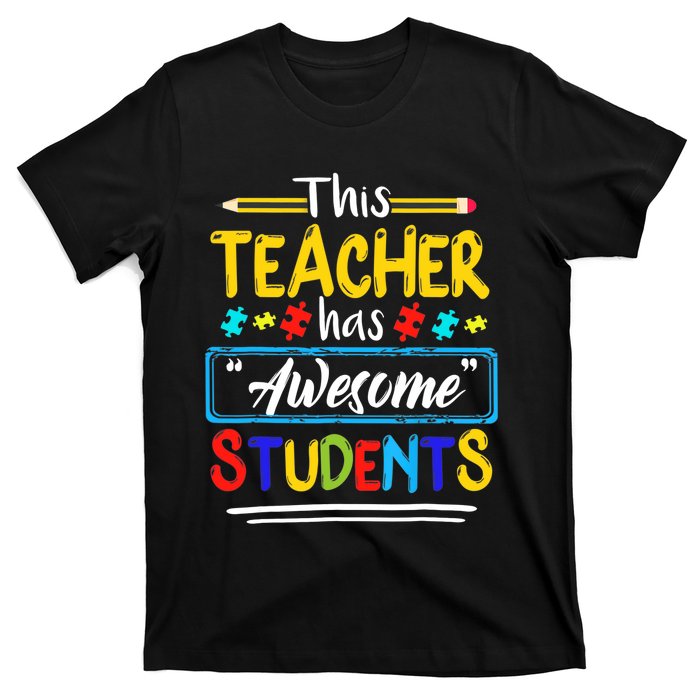 Autism Awareness THIS Teacher HAS AWESOME STUDENTS Puzzle T-Shirt