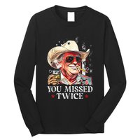 Assassination Attempt Trump 2024 You Missed Twice Long Sleeve Shirt