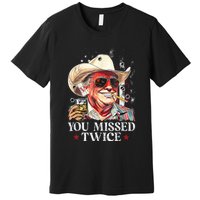 Assassination Attempt Trump 2024 You Missed Twice Premium T-Shirt