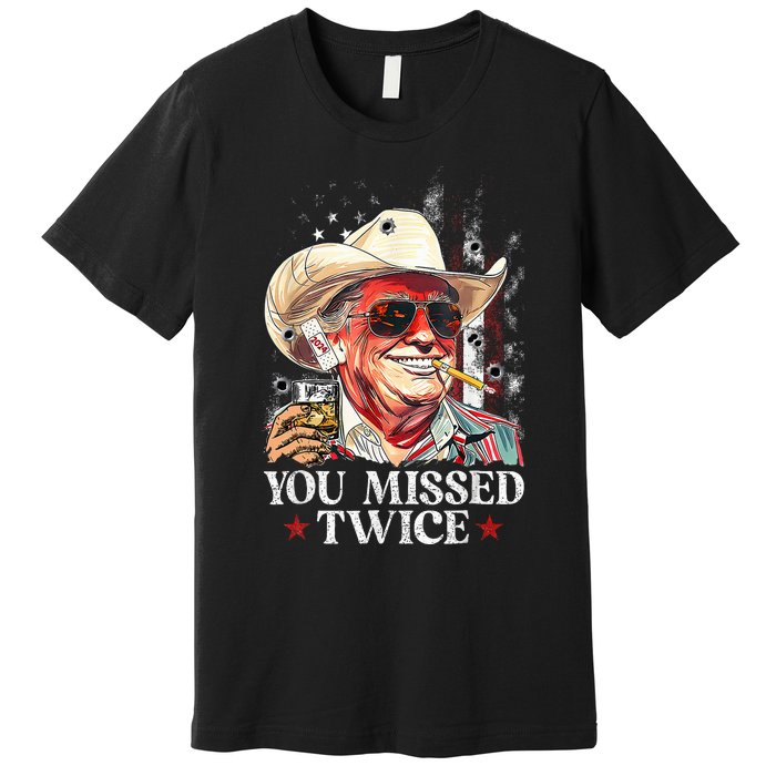 Assassination Attempt Trump 2024 You Missed Twice Premium T-Shirt