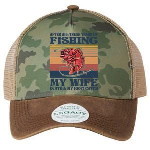 After All These Years Of Fishing My Wife Is Still Best Catch Funny Gift Legacy Tie Dye Trucker Hat