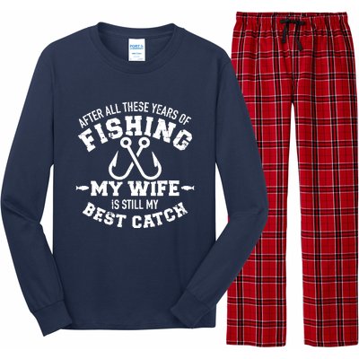 After All These Years Of Fishing My Wife Still My Best Catch Long Sleeve Pajama Set